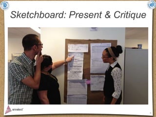 Sketchboard: Present & Critique




                                  9
 