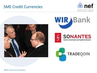 nef (the new economics foundation)
SME Credit Currencies
 