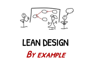 LEAN DESIGN
By example
 