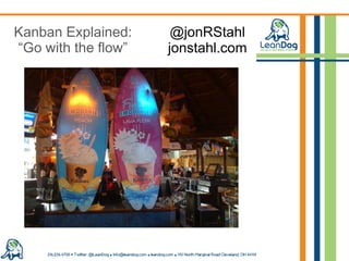 Kanban Explained: “Go with the flow” @jonRStahl jonstahl.com 
