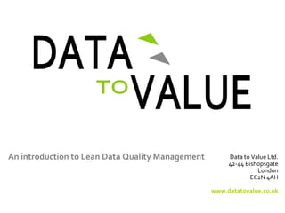 September 2013
Introduction to Lean Data
Quality services
 