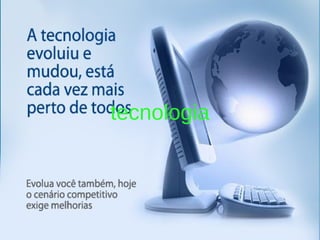 tecnologia
 