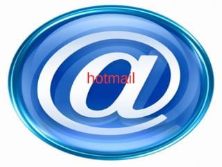 hotmail
 