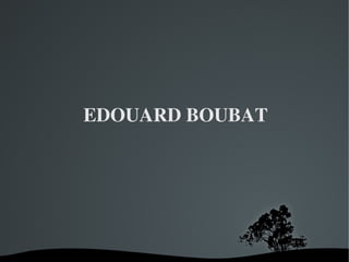   
EDOUARD BOUBAT
 
