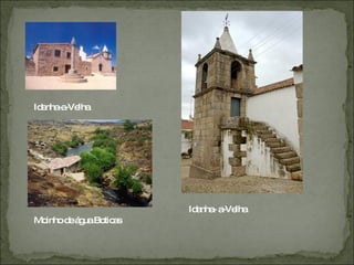 Idanha-a-Velha Idanha- a-Velha  Moinho de água Boticas 