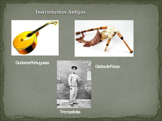 Instrumentos   Antigos Guitarra Portuguesa Gaita de Foles Trompetista 