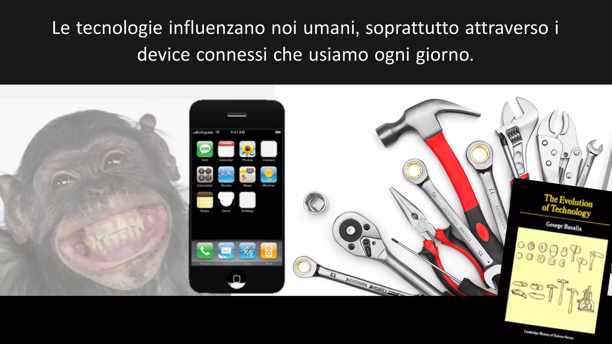 ©	DESIGN	GROUP	ITALIA
Le tecnologie influenzano noi umani, soprattutto attraverso i
device connessi che usiamo ogni giorno.
 