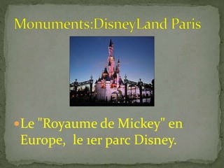 Le "Royaume de Mickey" en
Europe, le 1er parc Disney.
 