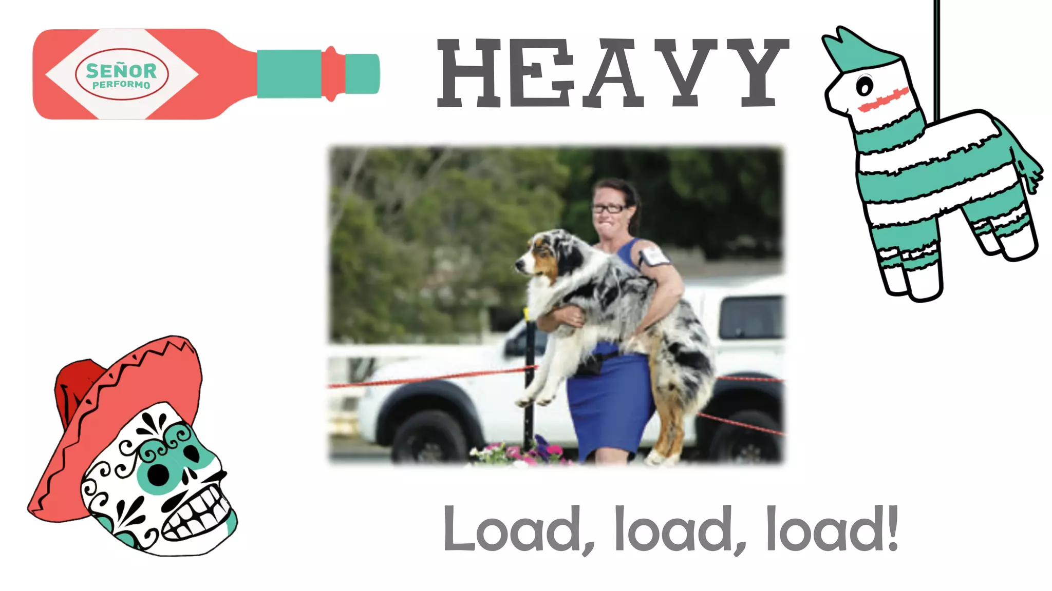 Heavy
Load, load, load!
 