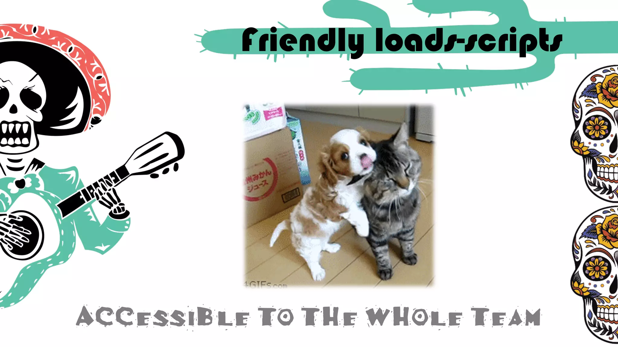 Friendly loads-scripts
Accessible to the whole team
 