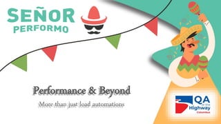 Performance & Beyond
More than just load automations
 
