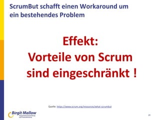 ScrumBut schafft einen Workaround um
ein bestehendes Problem
20
Quelle: https://www.scrum.org/resources/what-scrumbut
Effe...