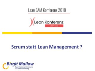 Scrum statt Lean Management ?
 