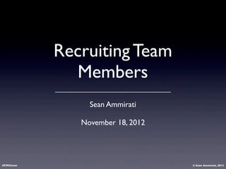 Recruiting Team
Members
Sean Ammirati
Partner, BirchmereVentures
Adjunct Professor, Carnegie Mellon University
#CMULean
 