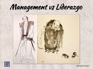 Management vs Liderazgo 
@MaicaTrinidad 
 