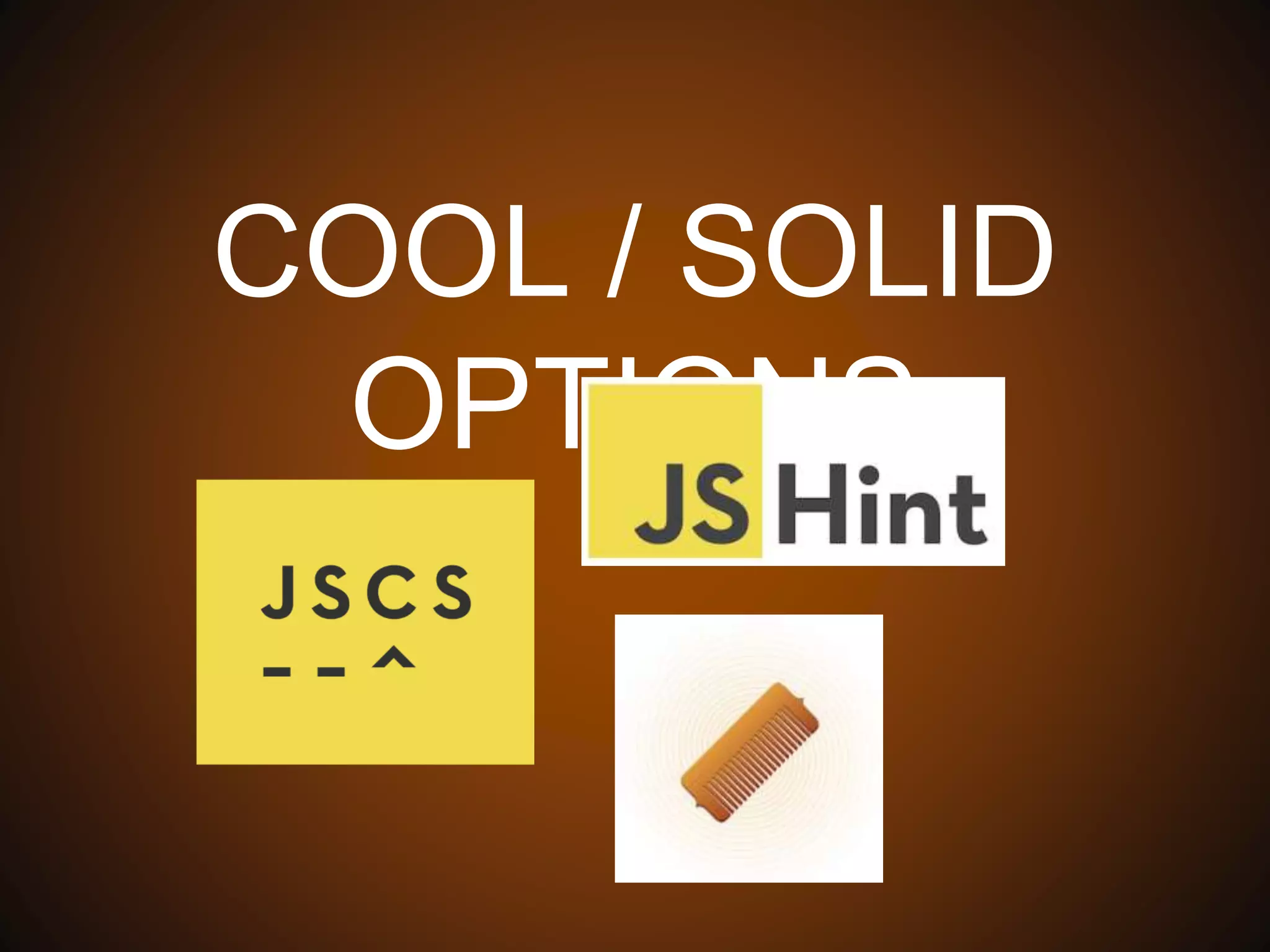 COOL / SOLID OPTIONS
 