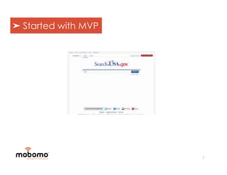➤ Started with MVP




                     7
 