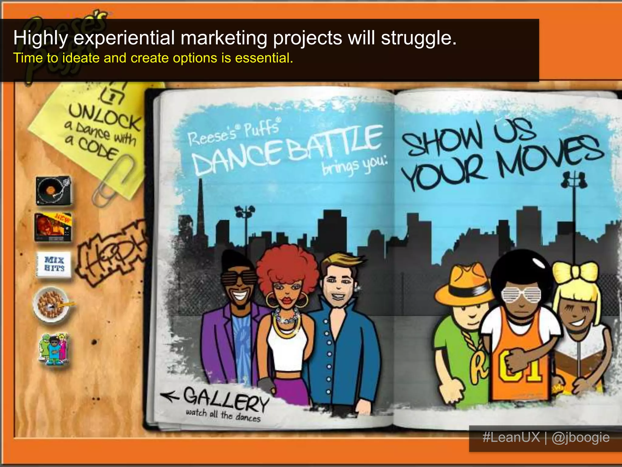 Invest in your client’s successIt shows the confidence you have in your work#LeanUX | @jboogiehttp://www.flickr.com/photos/19638298@N00/143127498/sizes/z/