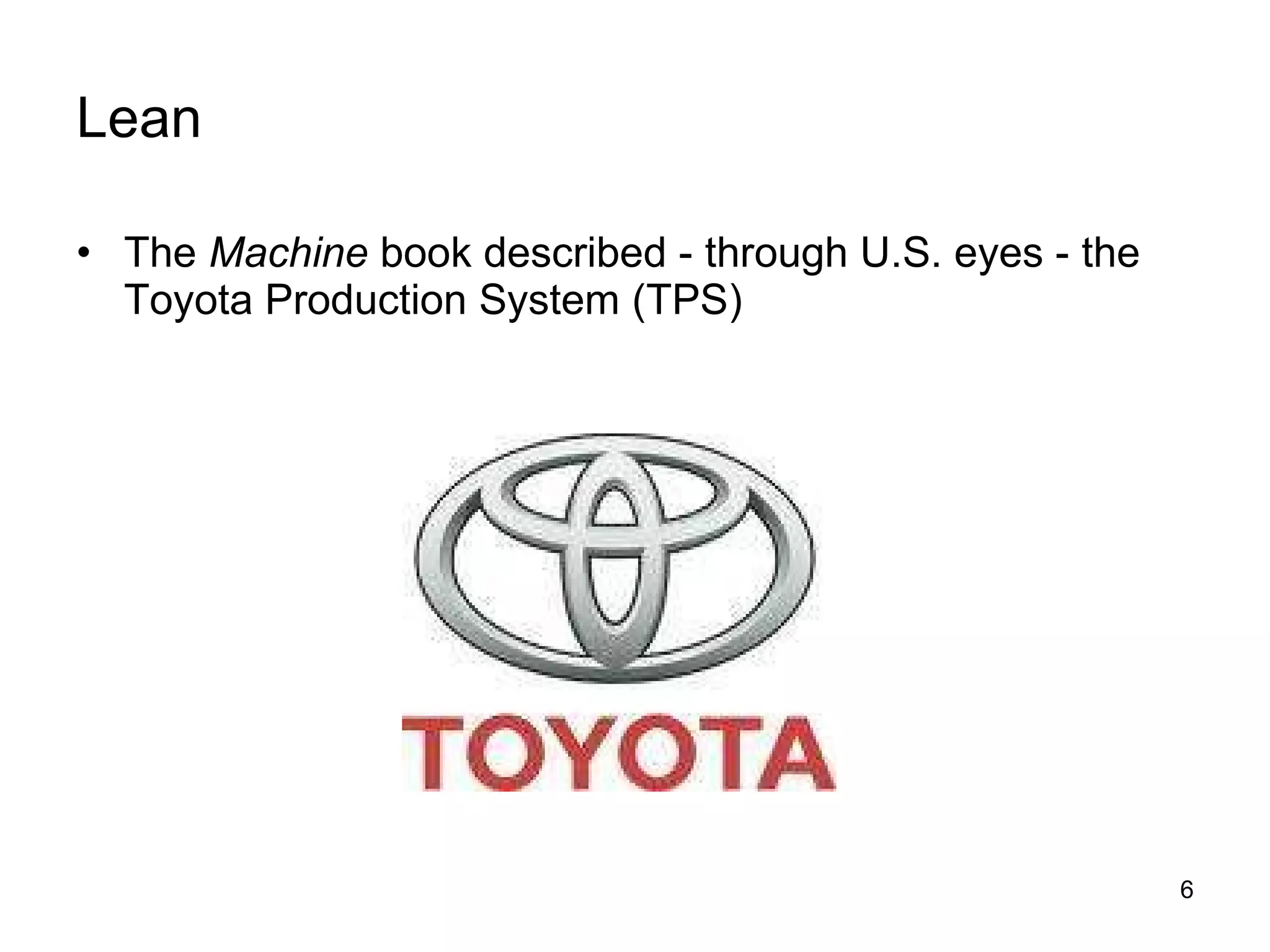 Lean The  Machine  book described - through U.S. eyes - the Toyota Production System (TPS) 