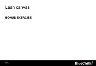 BONUS EXERCISE
25
Lean canvas
 