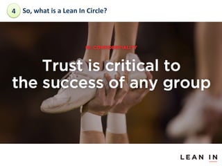4	
  So,	
 what	
 is	
 a	
 Lean	
 In	
 Circle?	
 	
 

 