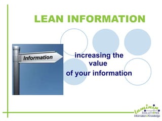 LEAN INFORMATION increasing the value  of your information 