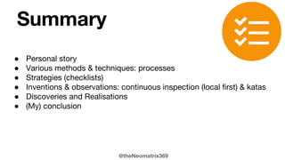 @theNeomatrix369
- Repetition
- Measuring progress
- Early detection
- Short feedback loop
- Reliable pairing
- Filling the (missing) gap
- Powerful & effective ally
Conclusion
 