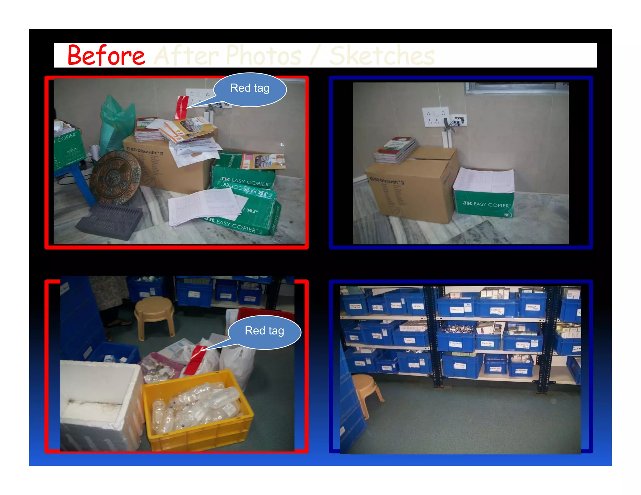 Before After Photos / Sketches
             Red tag




               Red tag
 