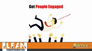 Get People Engaged
 