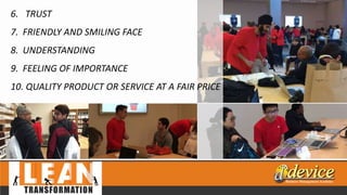 6. TRUST
7. FRIENDLY AND SMILING FACE
8. UNDERSTANDING
9. FEELING OF IMPORTANCE
10. QUALITY PRODUCT OR SERVICE AT A FAIR PRICE
 