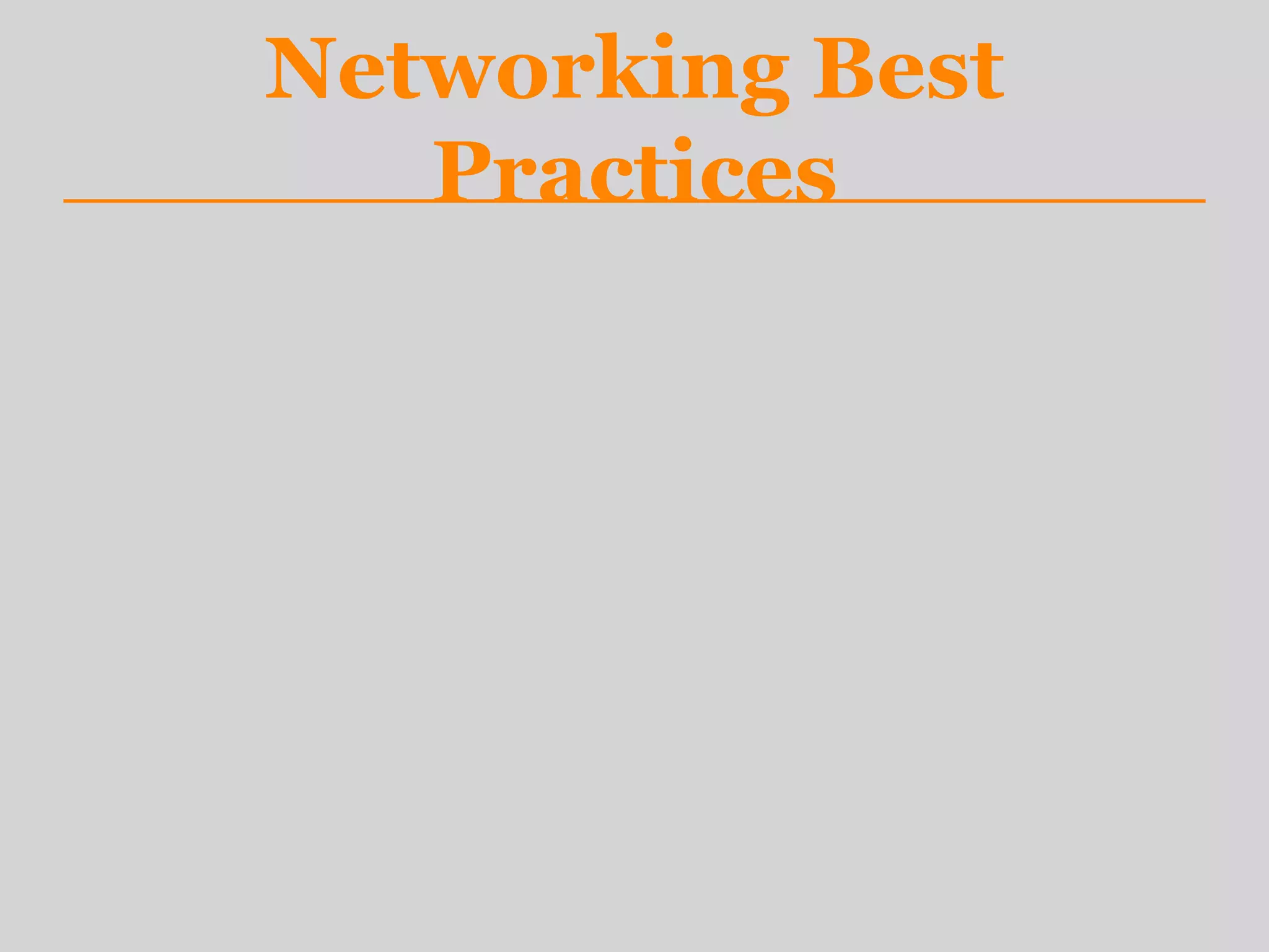 Networking Best
Practices
 