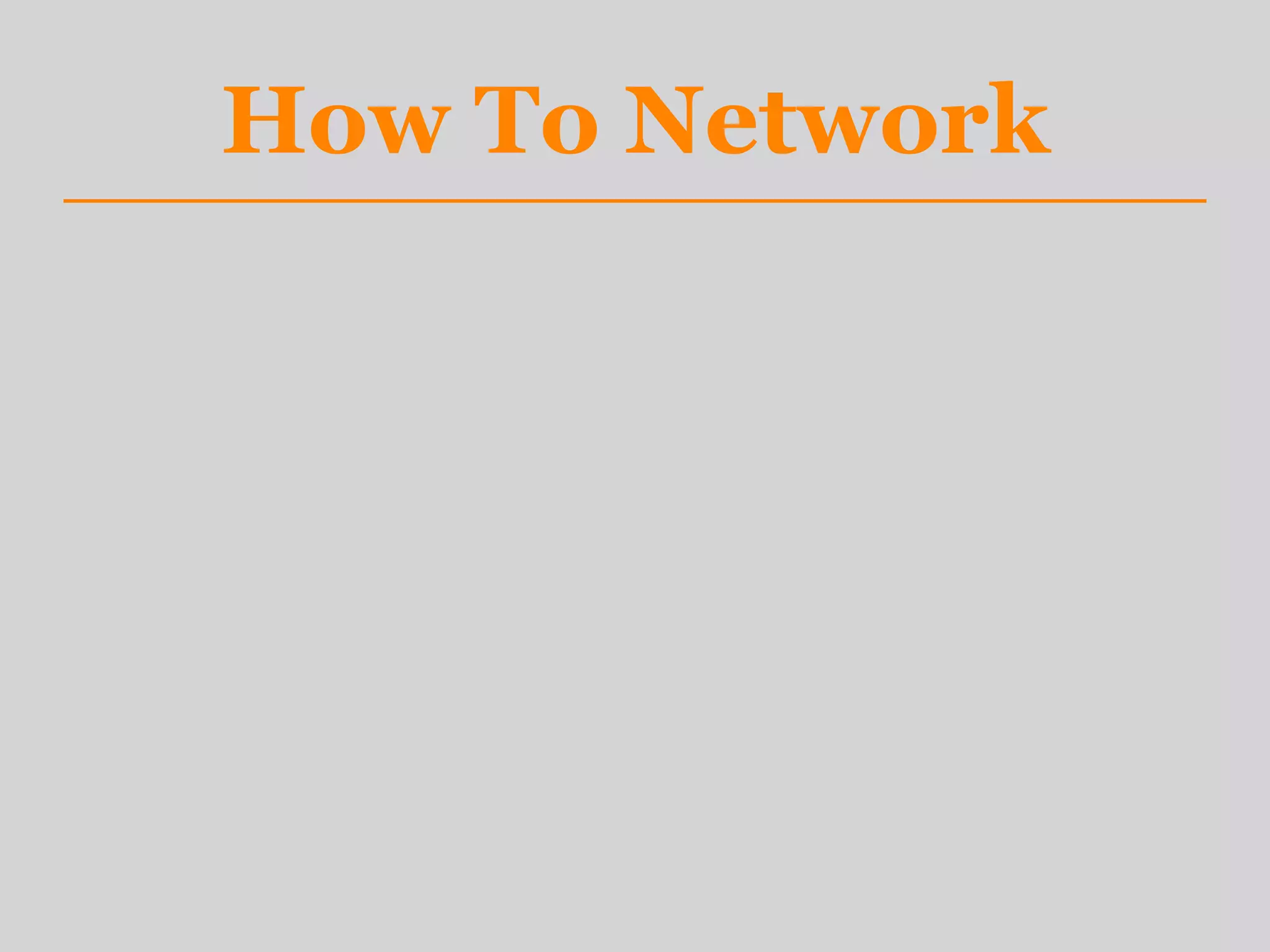 How To Network
 