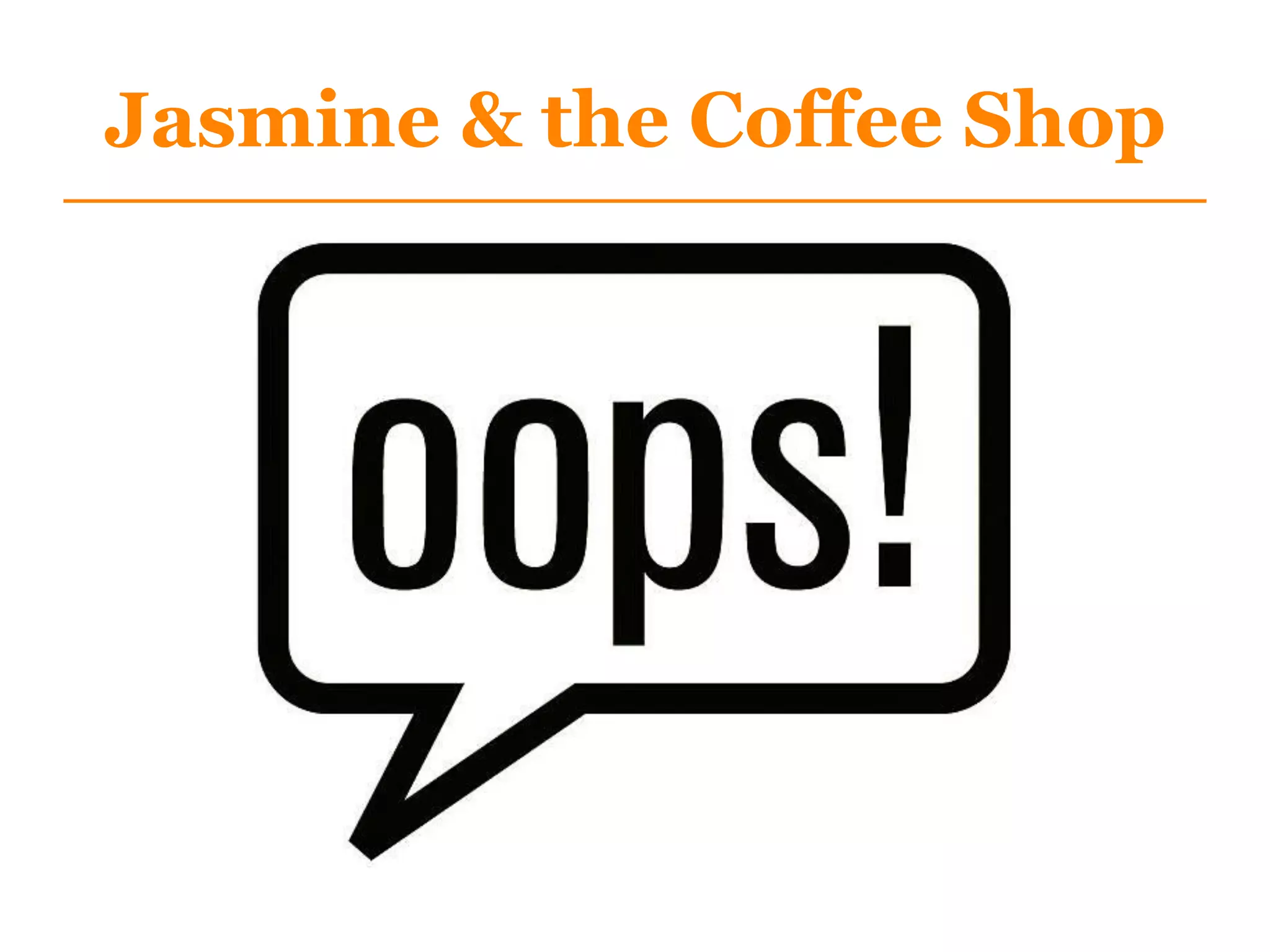 Jasmine & the Coffee Shop
 