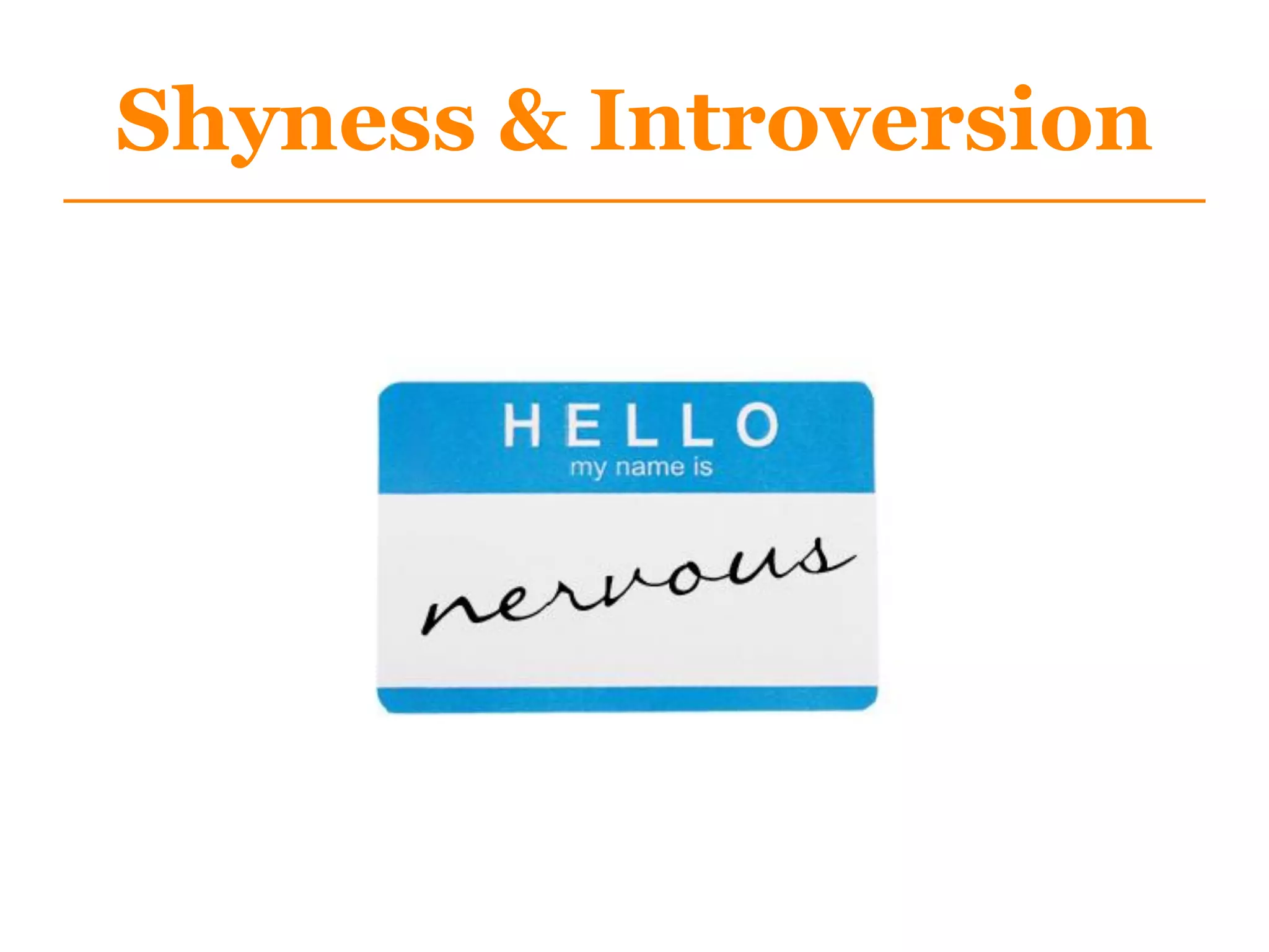 Shyness & Introversion
 
