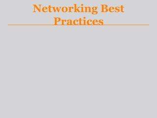 Networking Best
Practices
 