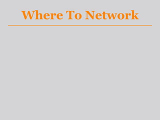Where To Network
 