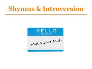 Shyness & Introversion
 