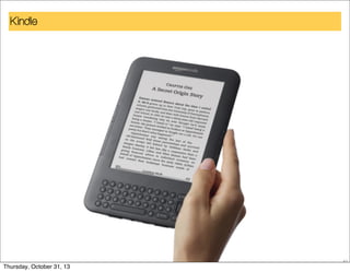 Kindle

43

Thursday, October 31, 13

 