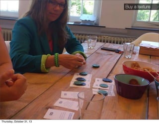 Buy a feature

¤ Compre uma feature
¤

46

Thursday, October 31, 13

 