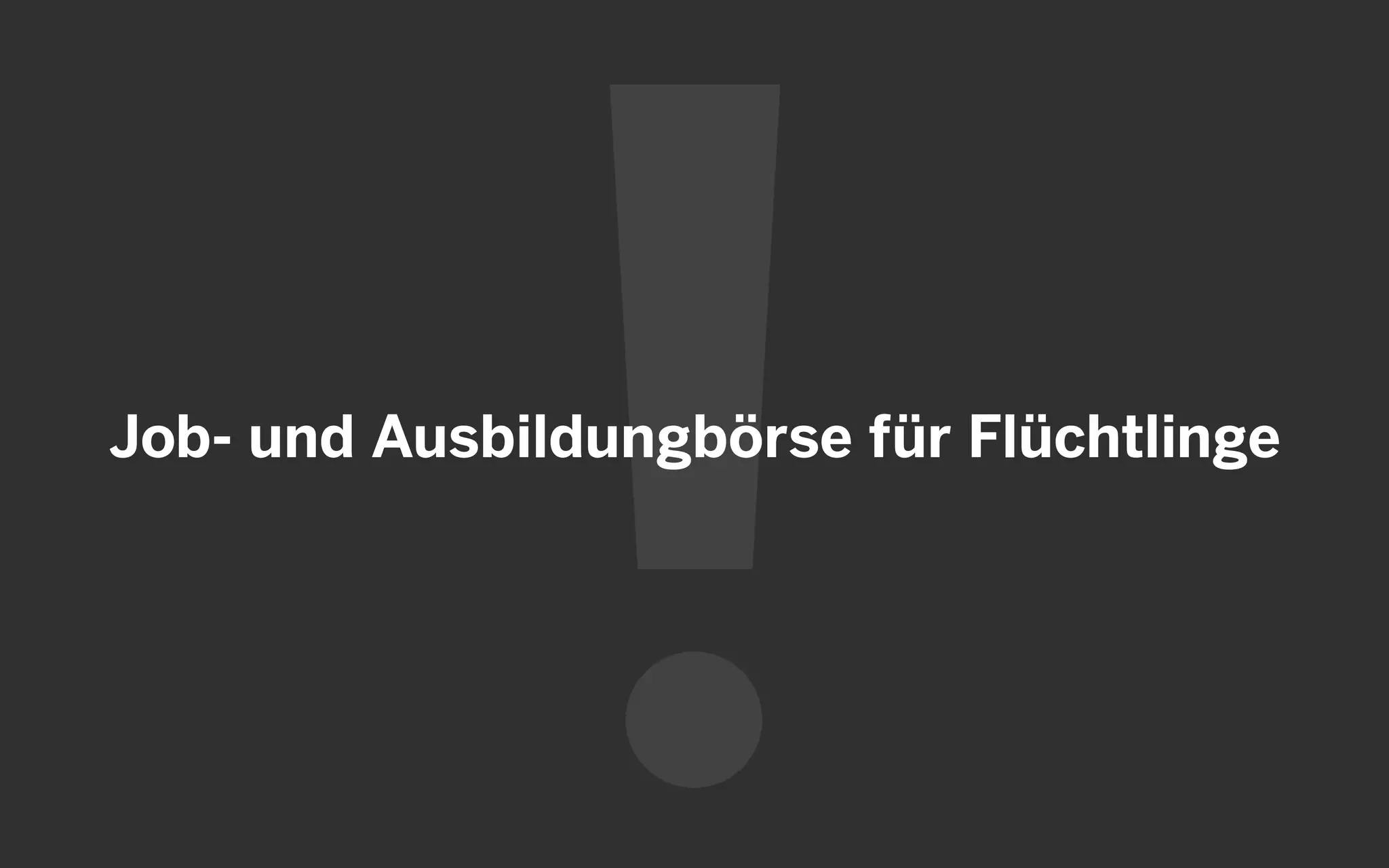 Job- und Ausbildungbörse für Flüchtlinge
 