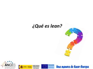 ¿Qué es lean? 
 
