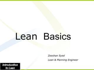 [object Object],Zeeshan Syed Lean & Planning Engineer 