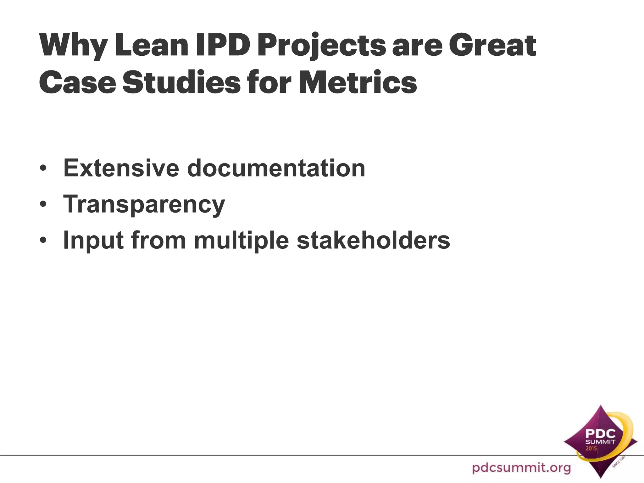 • Extensive documentation
• Transparency
• Input from multiple stakeholders
 