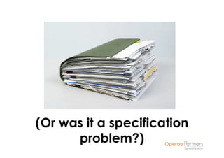 (Or was it a specification
      problem?)
 