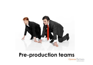 Pre-production teams
 