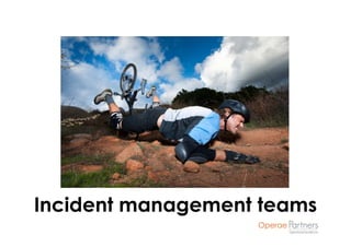 Incident management teams
 