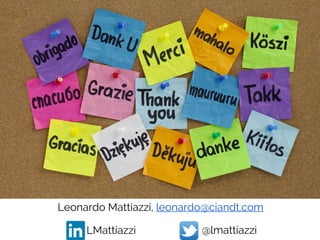 Leonardo Mattiazzi, leonardo@ciandt.com
LMattiazzi

@lmattiazzi

 