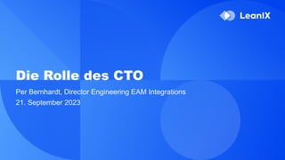 Die Rolle des CTO
Per Bernhardt, Director Engineering EAM Integrations
21. September 2023
 