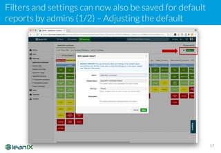 Filters and settings can now also be saved for default
reports by admins (1/2) – Adjusting the default
17
 