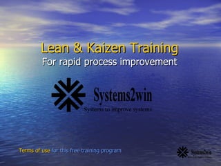 Lean & Kaizen Training For rapid process improvement Terms of use  for this free training program 